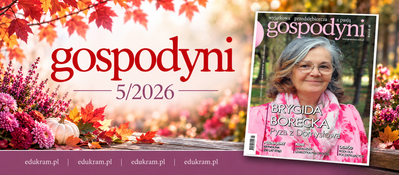Gospodyni 5/2026 – Brygida Borecka z Domysłowa, magazyn dla kobiet z pasją